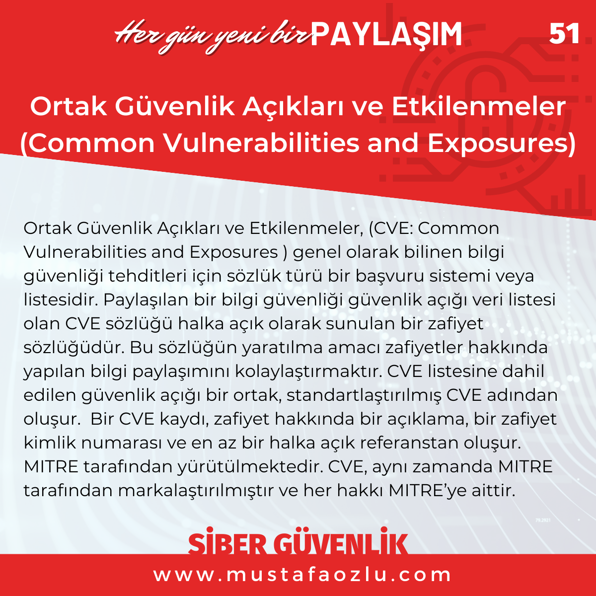 Ortak Güvenlik Açıkları ve Etkilenmeler 
(Common Vulnerabilities and Exposures) - Mustafa ÖZLÜ