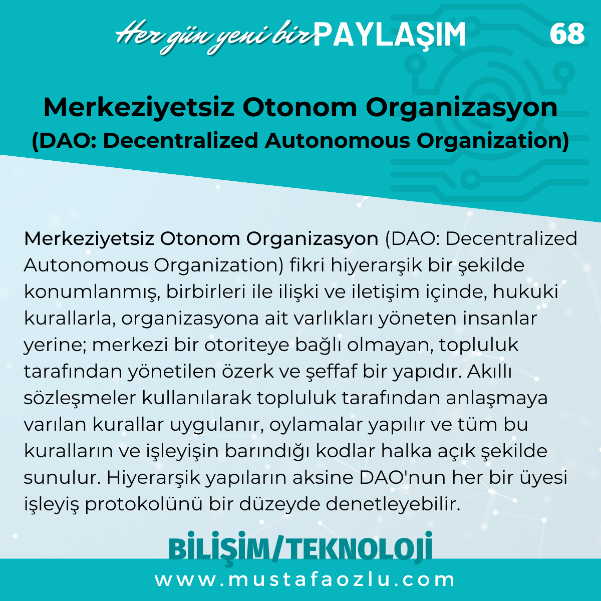 Merkeziyetsiz Otonom Organizasyon
(DAO: Decentralized Autonomous Organization) - Mustafa ÖZLÜ