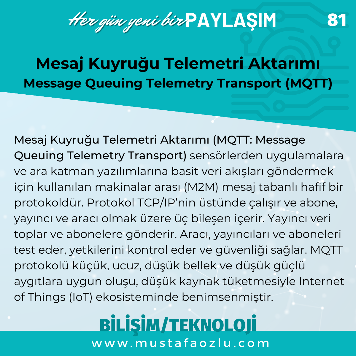 Mesaj Kuyruğu Telemetri Aktarımı
Message Queuing Telemetry Transport (MQTT) - Mustafa ÖZLÜ
