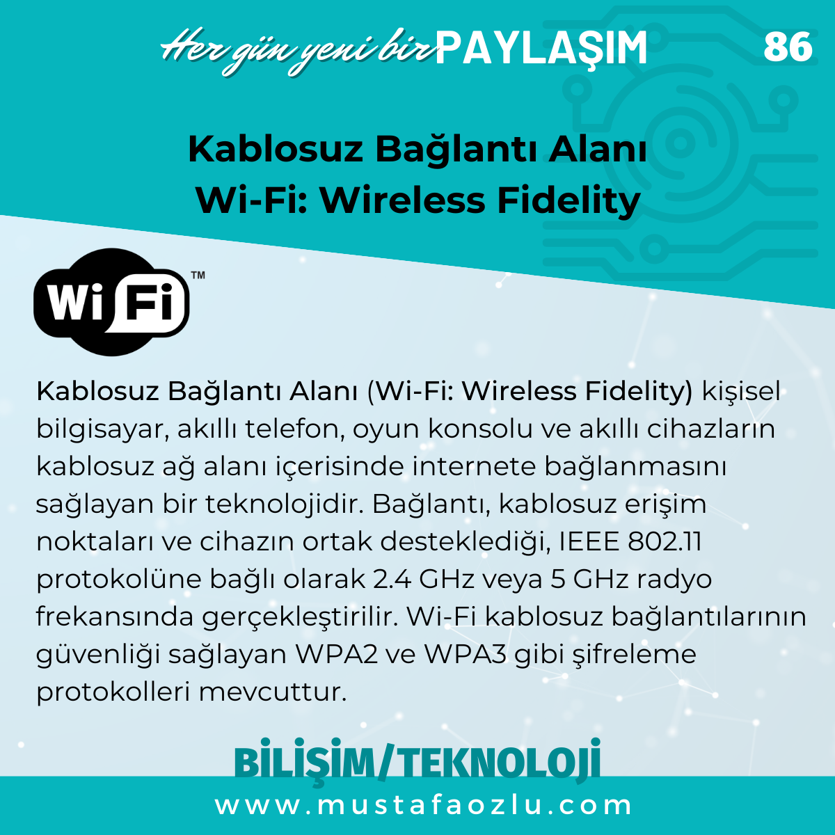 Kablosuz Bağlantı Alanı 
Wi-Fi: Wireless FidelityKablosuz Bağlantı Alanı
Wi-Fi: Wireless Fidelity - Mustafa ÖZLÜ