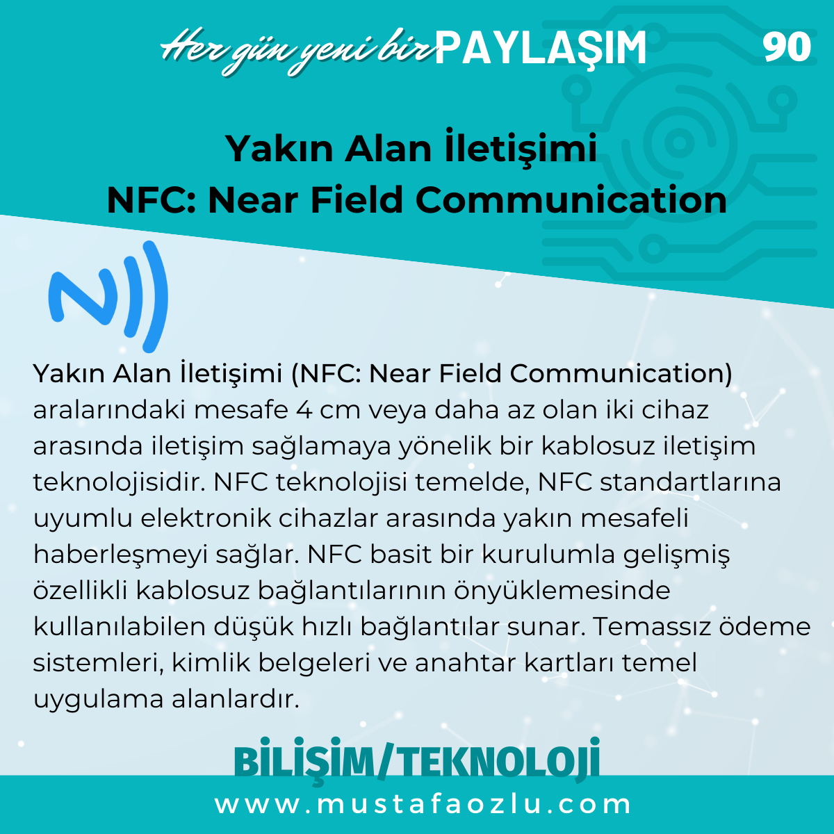 Yakın Alan İletişimi 
NFC: Near Field Communication - Mustafa ÖZLÜ